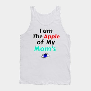 I Am The Apple Of My Mom's Eye Tank Top